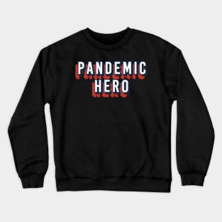 Pandemic hero Crewneck Sweatshirt